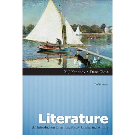 Pre-Owned Literature: An Introduction to Fiction, Poetry, Drama, and Writing, 12th Edition