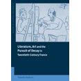 thumbnail image 1 of Pre-Owned Literature, Art and the Pursuit of Decay in Twentieth-Century France 9780521419703 Used, 1 of 1