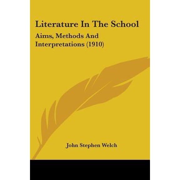 Literature in the School: Aims, Methods and Interpretations (1910) Paperback