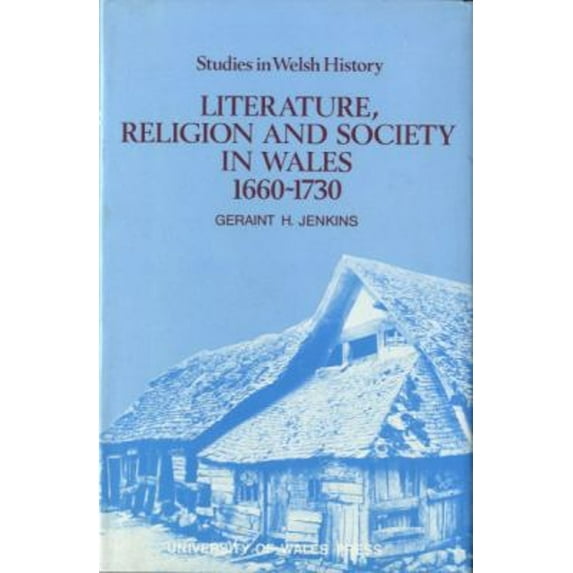 Pre-Owned Literature, Religion and Society in Wales, 1660-1730 (Hardcover) 9780708306697