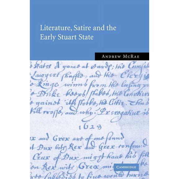 Literature, Satire and the Early Stuart State, (Hardcover)