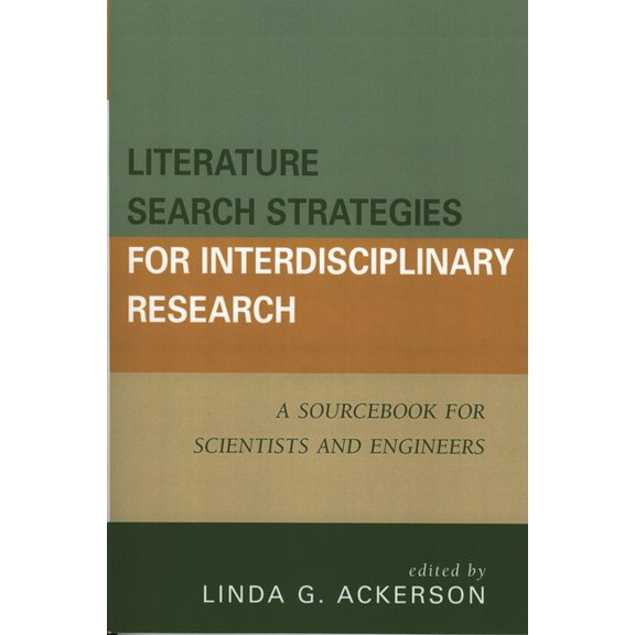 Literature Search Strategies for Interdisciplinary Research: A Sourcebook For Scientists and Engineers, (Paperback)