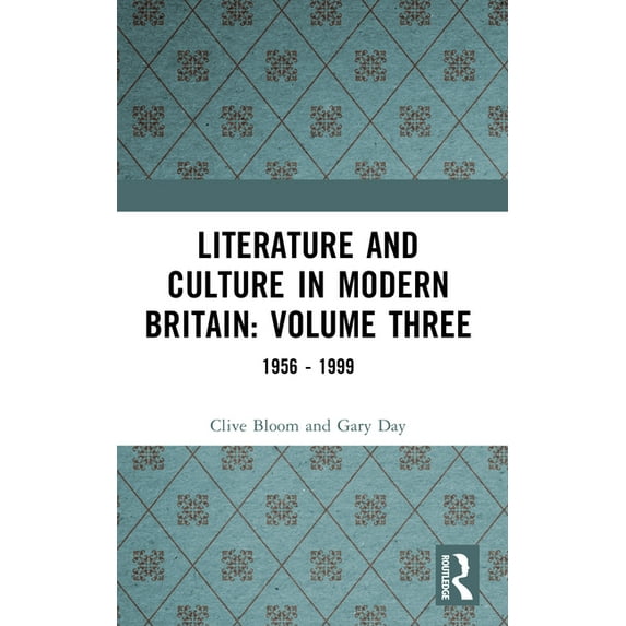 Literature and Culture in Modern Britain: Volume Three: 1956 - 1999, (Paperback)