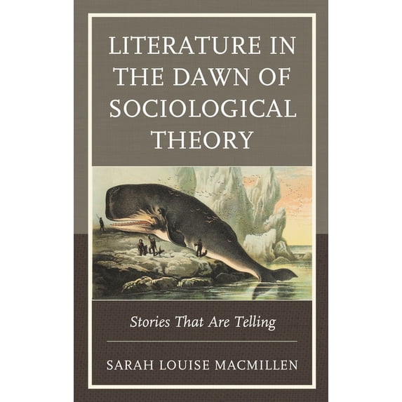 Literature in the Dawn of Sociological Theory: Stories That Are Telling, (Paperback)