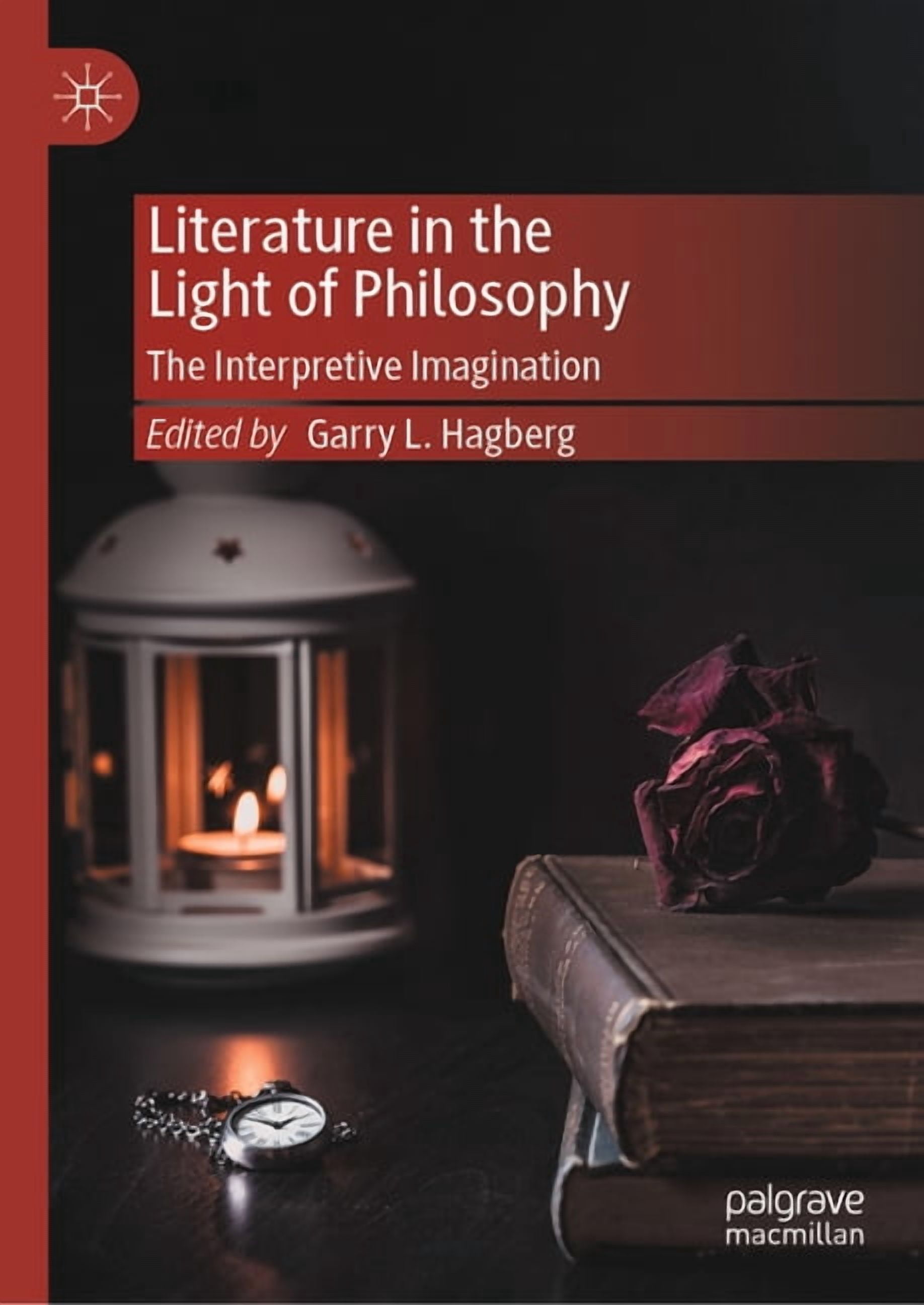 Literature in the Light of Philosophy: The Interpretive Imagination, (Hardcover)