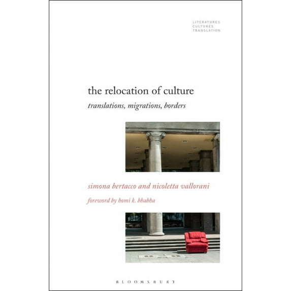 Literatures, Cultures, Translation The Relocation of Culture: Translations, Migrations, Borders, (Paperback)
