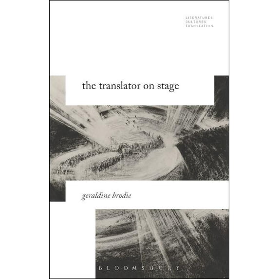Literatures, Cultures, Translation The Translator on Stage, (Paperback)