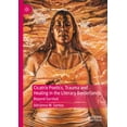 thumbnail image 1 of Literatures of the Americas Cicatrix Poetics, Trauma and Healing in the Literary Borderlands: Beyond Survival, (Hardcover), 1 of 1