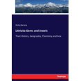 thumbnail image 1 of Lithiaka Gems and Jewels: Their History, Geography, Chemistry and Ana, (Paperback), 1 of 1