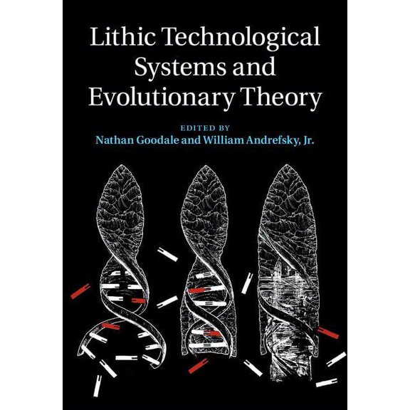 Lithic Technological Systems and Evolutionary Theory, (Hardcover)