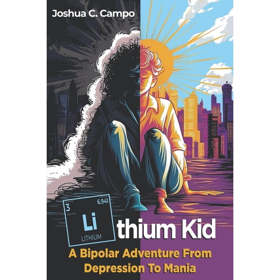 Lithium Kid: A Bipolar Adventure From Depression To Mania, (Paperback)