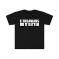 thumbnail image 1 of Lithuanians do it better Unisex T-shirt S-3XL Pride Proud Lithuania, 1 of 2
