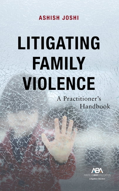Litigating Family Violence, (Paperback)