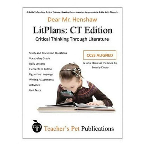 Litplan Lesson Plans, Critical Thinking Edition: Dear Mr. Henshaw (Paperback)
