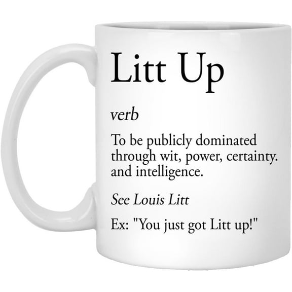 Litt Up Definition Mug - Yoo Just Got Litt Up - Louis Litt - Harvey Specter - Suits Inspired Mug - Suits Tv Show Inspired - Pearson Specter 11oz