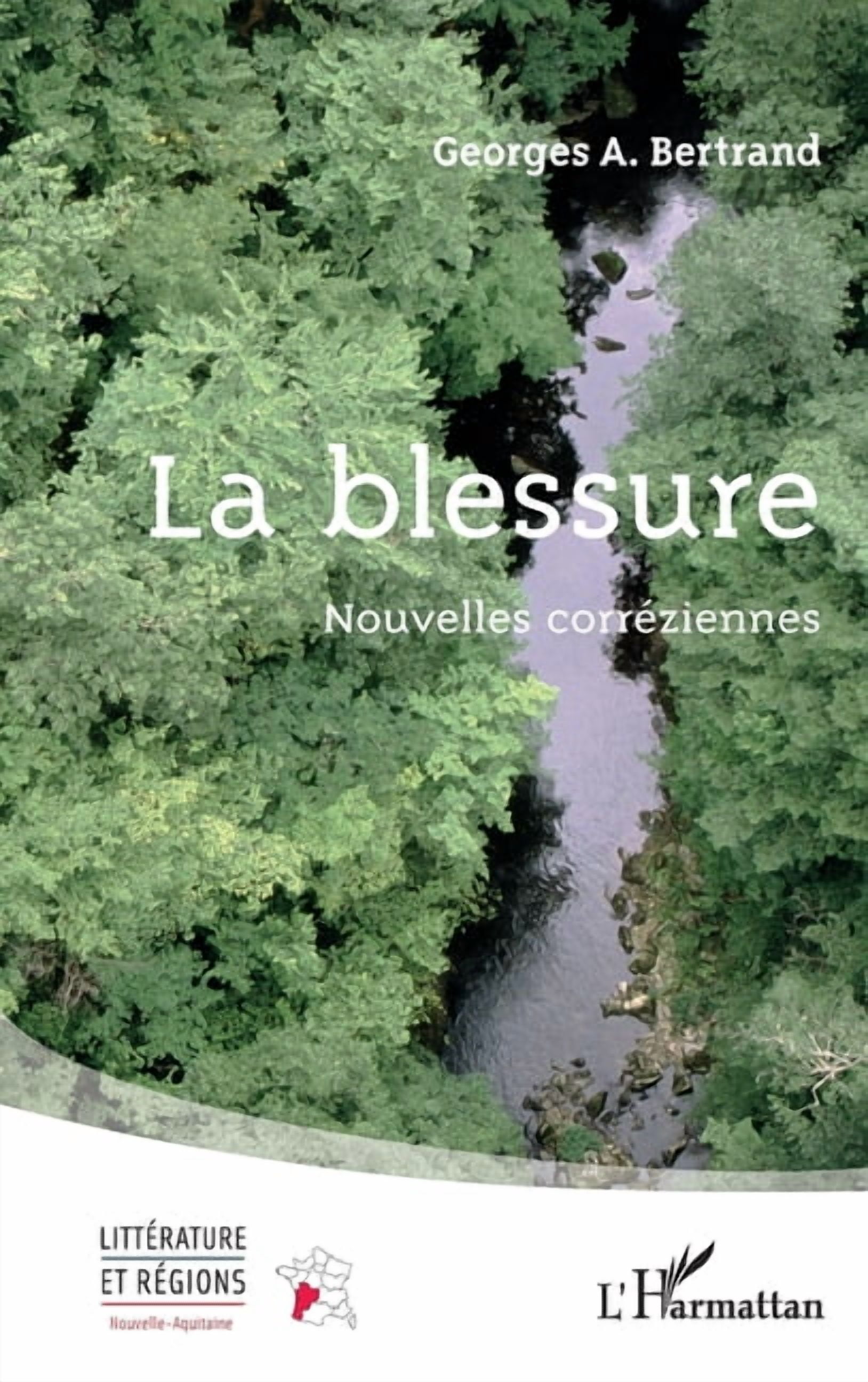 Littérature Et Régions La blessure: Nouvelles corréziennes, (Paperback)