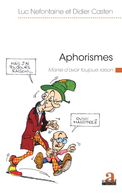 Littératures Aphorismes. Manie d'avoir toujours raison, (Paperback)