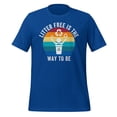 thumbnail image 1 of Litter-Free Is The Way To Be Shirt, Unisex, A Cool Don't Litter Shirt, Earth Day Shirt, Recycle, Stop Littering Shirt, Save Our Planet (True Royal, 3XL), 1 of 1