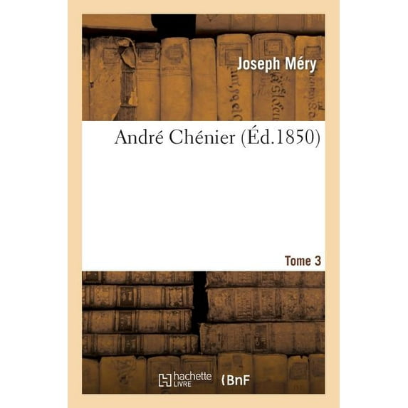 Litterature: André Chénier. T. 3 (Paperback)