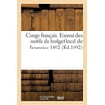 thumbnail image 1 of Litterature: Congo Français. Exposé Des Motifs Du Budget Local de l'Exercice 1892 (Éd.1892): Le Directeur de l'Intérieur Dans Les Séances Du Conseil d'Administration Du Mois de Décembre 1891 (Paperbac, 1 of 1