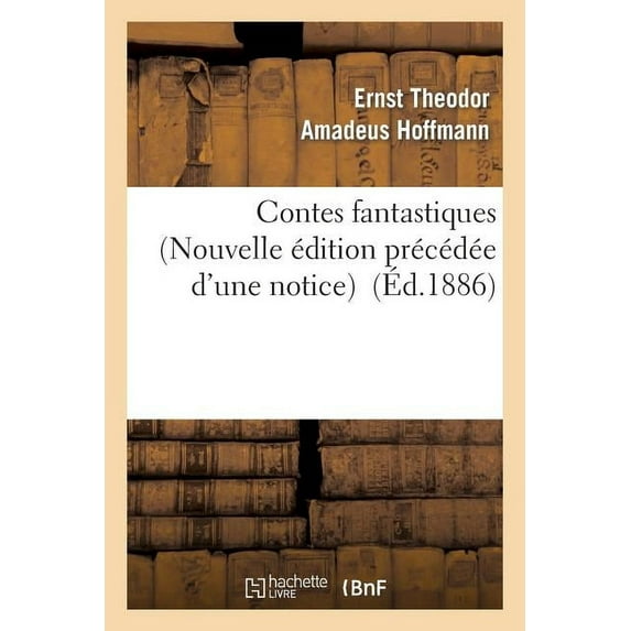 Litterature: Contes Fantastiques (Nouvelle Édition Précédée d'Une Notice) (Paperback)
