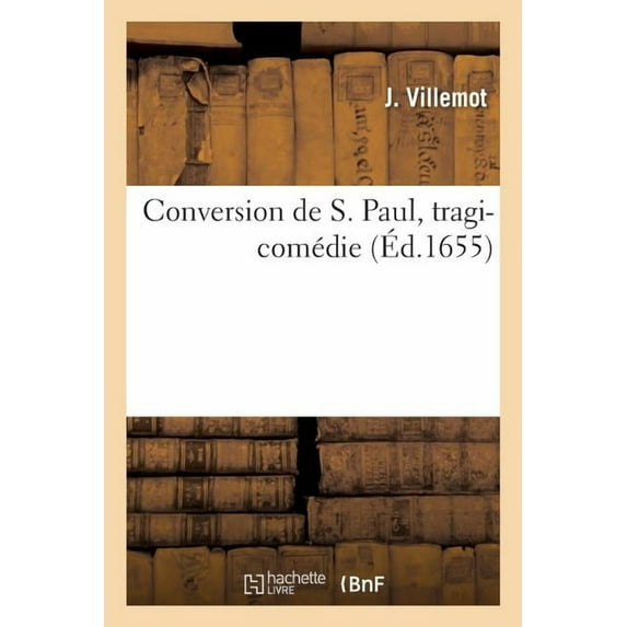 Conversion de S. Paul, tragi-com