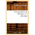 thumbnail image 1 of Litterature: Correspondance de Béranger. T. 1 (Éd.1860) (Paperback), 1 of 1
