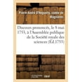 thumbnail image 1 of Litterature: Discours Prononcés, Le 8 Mai 1753, À l'Assemblée Publique de la Société Royale Des Sciences (Paperback), 1 of 1