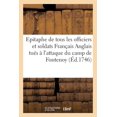 thumbnail image 1 of Litterature: Epitaphe Tous Officiers Et Soldats Français, Anglais, Autrichiens Tués À l'Attaque Camp de Fontenoy (Paperback), 1 of 1