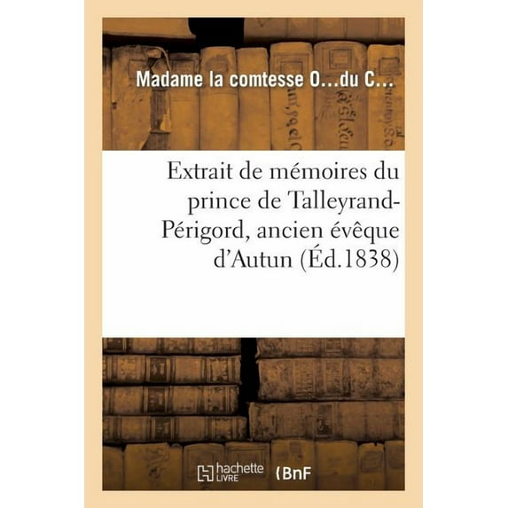 Litterature: Extrait de Mémoires Du Prince de Talleyrand-Périgord (Paperback)