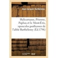 thumbnail image 1 of Litterature: Halicarnasse, Prienne, Paphos Et Le Mont-Érix, Opuscules Posthumes de l'Abbé Barthélemy (Paperback), 1 of 1