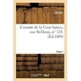 thumbnail image 1 of Litterature: L'Ermite de la Cour Batave, Rue St-Denis, N° 124. Tome 1 (Paperback), 1 of 1