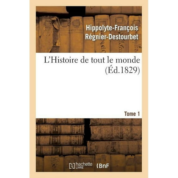 Litterature: L'Histoire de Tout Le Monde. Tome 1 (Paperback)