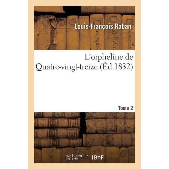 Litterature L'Orpheline de Quatre-Vingt-Treize. Tome 2, (Paperback)