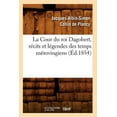 thumbnail image 1 of Litterature: La Cour Du Roi Dagobert, Récits Et Légendes Des Temps Mérovingiens, (Éd.1854) (Paperback), 1 of 1