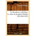 thumbnail image 1 of Litterature: La Décadence Esthétique. Le Salon de Joséphin Péladan (Éd.1888-1891) (Paperback), 1 of 1