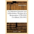 thumbnail image 1 of Litterature: La Littérature Française Sous La Révolution, l'Empire Et La Restauration 1789-1830 (Paperback), 1 of 1