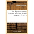 thumbnail image 1 of Litterature: La Misère Au Sein Des Richesses, Réflexions Diverses Sur Haïti (Paperback), 1 of 1
