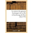 thumbnail image 1 of Litterature: La Misere Des Garçons Boulangers de la Ville Et Fauxbourgs de Paris (Paperback), 1 of 1