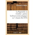 thumbnail image 1 of Litterature: La Rapinéide Ou l'Atelier: Poème Burlesco-Comico-Tragique En 7 Chants (Paperback), 1 of 1