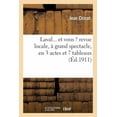 thumbnail image 1 of Litterature: Laval... Et Vous ? Revue Locale, À Grand Spectacle, En 3 Actes Et 7 Tableaux (Paperback), 1 of 1