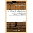 thumbnail image 1 of Litterature Le Gilblas de la RÃ©volution, Ou Les Confessions de Laurent Giffard. Tome 3, (Paperback), 1 of 1