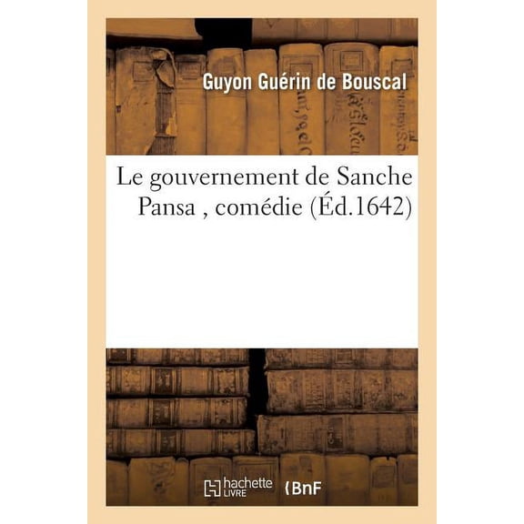 Litterature Le Gouvernement de Sanche Pansa, Comdie, (Paperback)