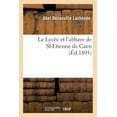 thumbnail image 1 of Litterature: Le Lycée Et l'Abbaye de St-Etienne de Caen, Par Abel Decauville Lachènée, ... (9 Mai 1895.) (Paperback), 1 of 1