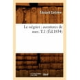 thumbnail image 1 of Litterature: Le Négrier: Aventures de Mer. T.1 (Éd.1834) (Paperback), 1 of 1
