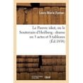thumbnail image 1 of Litterature: Le Pauvre Idiot, Ou Le Souterrain d'Heilberg: Drame En 5 Actes Et 8 Tableaux (Paperback), 1 of 1