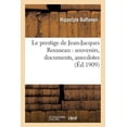 thumbnail image 1 of Litterature: Le Prestige de Jean-Jacques Rousseau: Souvenirs, Documents, Anecdotes (Paperback), 1 of 1