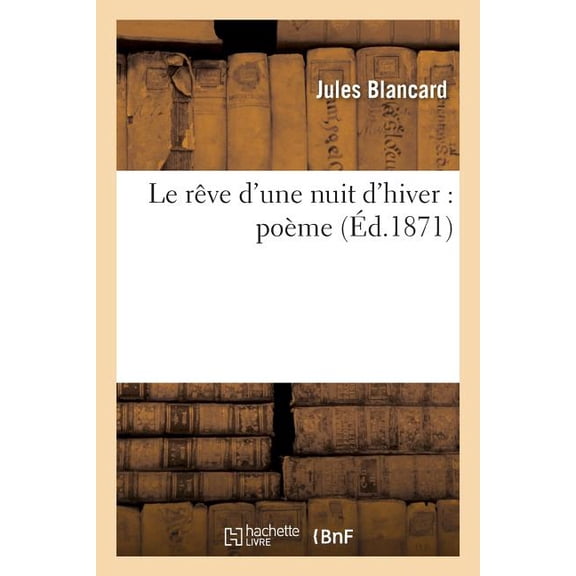 Litterature: Le Rêve d'Une Nuit d'Hiver: Poème (Paperback)
