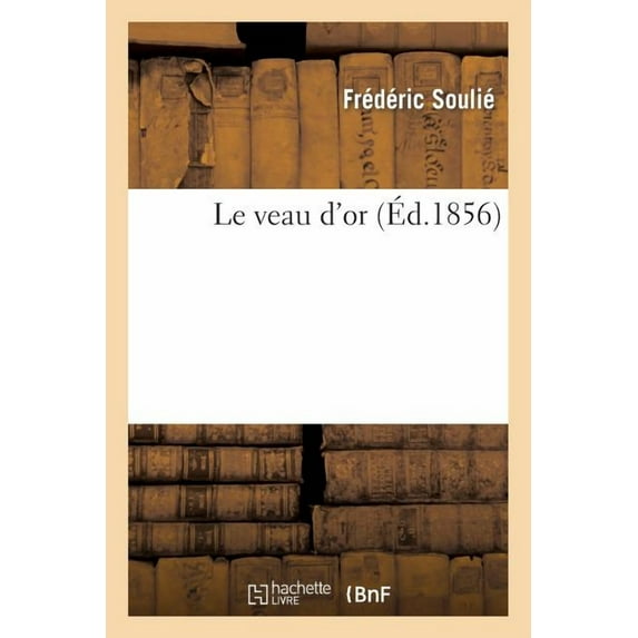 Litterature: Le Veau d'Or (Paperback)