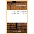 thumbnail image 1 of Litterature: Les Grecs, Epître Au Grand-Turc (Éd.1829) (Paperback), 1 of 1